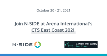Meet the N-SIDE team at Arena's Clinical Trial Supply East Coast 2021! - blogpost banner
